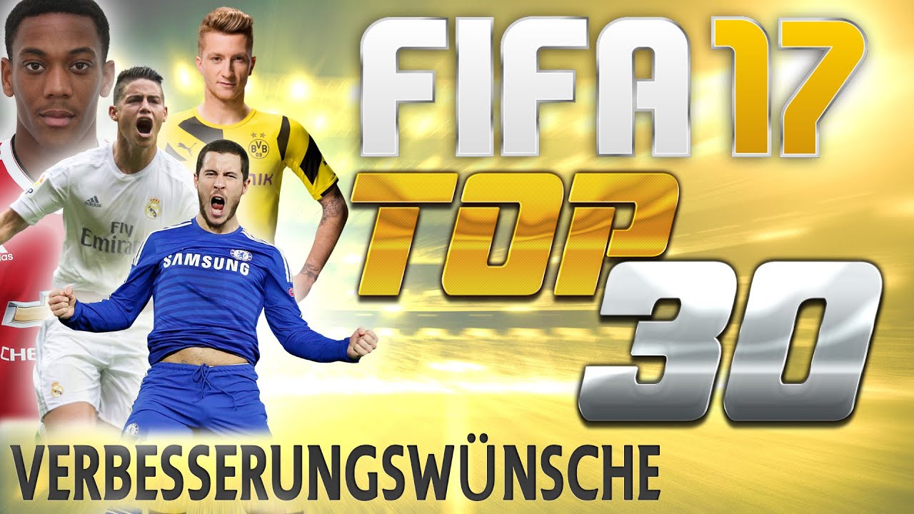 FIFA 17 - TOP 30 ● VERBESSERUNGSWÜNSCHE von der COMMUNITY | SPECIAL VIDEO - YouTube