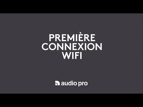 Audio Pro multiroom : première connexion Wifi