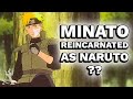 What If Minato Reincarnated As Naruto? (Part 3)