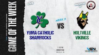 LIVE! Yuma Catholic Shamrocks vs. Holtville Vikings (2026 VSN FOOTBALL GOTW!)
