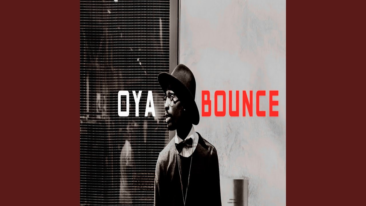 Watch Oya Bounce on YouTube Watch Oya Bounce on YouTube