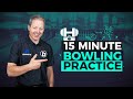 15 Minute Perfect Bowling Practice Session. Learn How to MAXIMIZE your TIME on the Lanes!