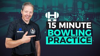 15 Minute Perfect Bowling Practice Session. Learn How to MAXIMIZE your TIME on the Lanes!