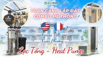 Toàn Cảnh Lắp Đặt COMBO Lọc Tổng Biệt Thự Và Máy Nước Nóng Trung Tâm Atlantic tại Nam Từ Liêm