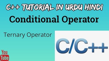 #12 Conditional Operator C++ tutorial in Urdu/Hindi