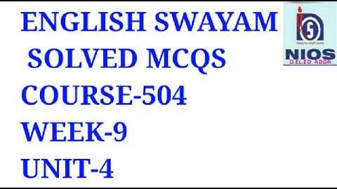 ENGLISH SWAYAM SOLVED MCQS COURSE-504 WEEK-9 UNIT-4
