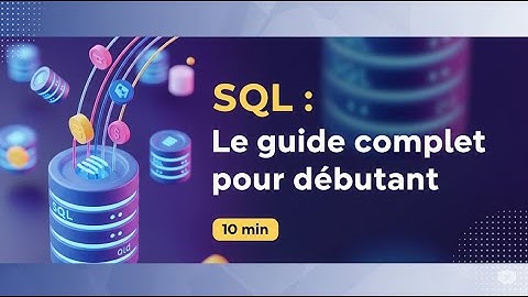 Formation SQL pour les débutants : les bases en 10 minutes !