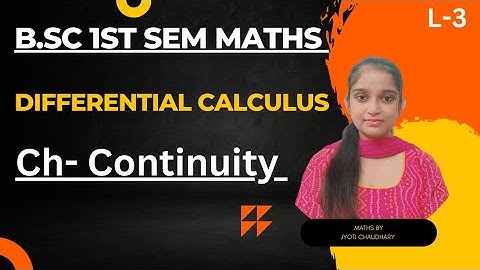 B.Sc 1st sem maths || Ch- Continuity || By Jyoti Chaudhary ✍️✍️