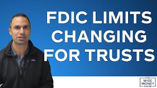 FDIC Limits Changing for Trusts by Wise Money Show 1,124 views 2 weeks ago 9 minutes, 14 seconds