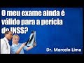 Perito explica se o seu exame ainda é válido para a perícia do INSS - Dr. Marcelo Lima