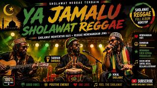 🌙 YA JAMALU Reggae Sholawat 🌴 Merdu Penyejuk Hati & Penenang Jiwa