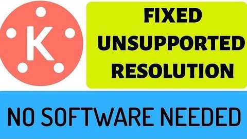 How to fix unsupported resolution problem in kinemaster||Unsupported resolution kinemaster