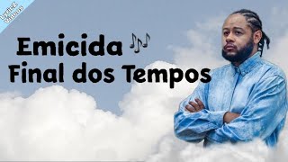 Emicida - Final dos tempos (Lyric Vídeo)