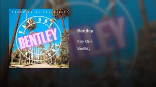 Kay One - Bentley (Official Audio)