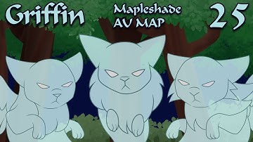 Griffin - Mapleshade AU MAP Part 25 [Warrior Cats]