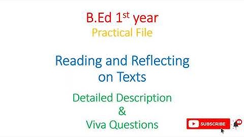 Reading and Reflecting on Texts | B.Ed 1st Year | Practical file | Full description| viva question