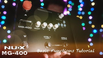 NUX MG-400 Basic Functions Tutorial By Jimmy Lin (No Talking)