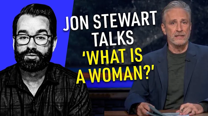 Jon Stewart Responds To "What is a Woman?"