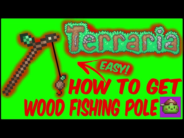 How To Get Wood Fishing Pole In Terraria