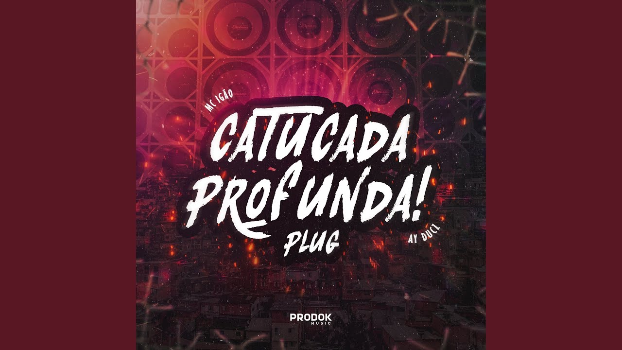 Assista a Catucada Profunda Plug no YouTube Assista a Catucada Profunda Plug no YouTube
