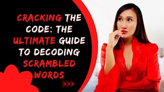 Cracking the Code: The Ultimate Guide to Decoding Scrambled Words #wordgames #scrambledwords