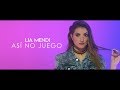 Lia Mendi - Asi no Juego (Video Oficial )