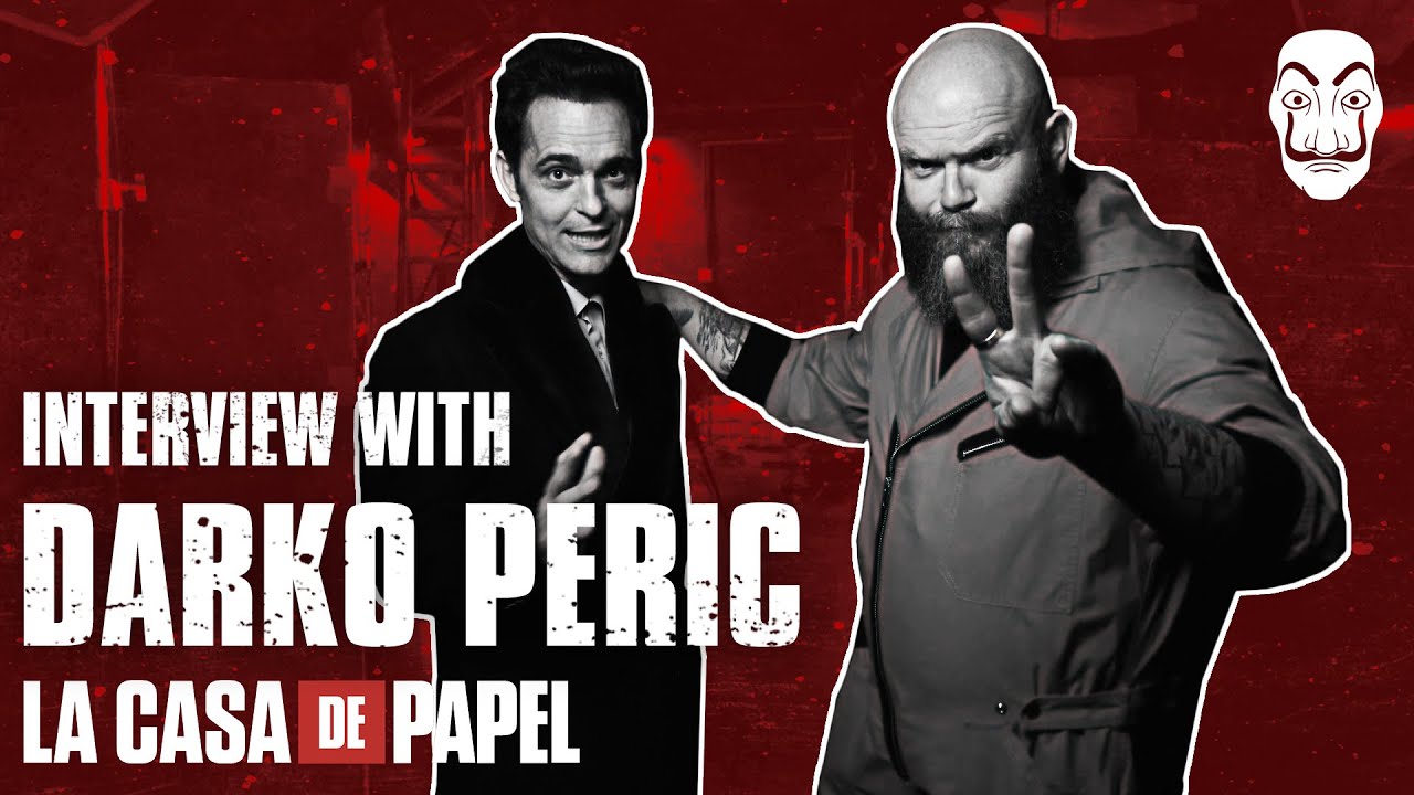 Entrevista con Darko Peric La Casa de Papel Netflix YouTube Entrevista con Darko Peric La Casa de Papel Netflix YouTube