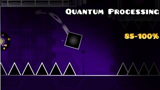 Quantum processing 85-100% yay | GD 2.2