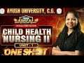 🔥Child Health Nursing II Unit-1 One Shot | Ayush University bsc nursing Exam Special | Sankalp Batch