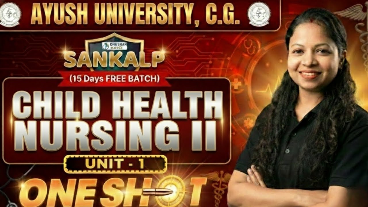 🔥Child Health Nursing II Unit-1 One Shot | Ayush University bsc nursing Exam Special | Sankalp Batch