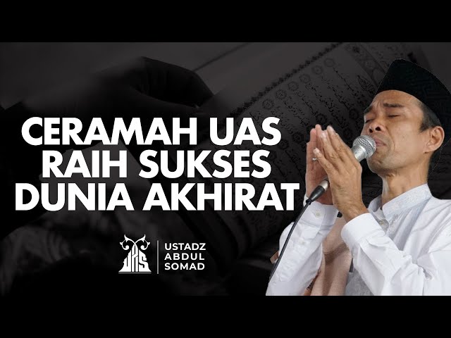 Kumpulan Ceramah UAS Raih Sukses Dunia Akhirat -  Ustadz Abdul Somad | Audio Dakwah UAS class=