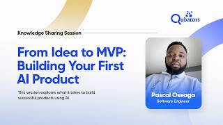 Qubators Knowledge Sharing Session with Pascal Oseaga | From idea to App MVP with AI
