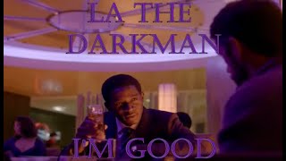 La The Darkman - I'm Good