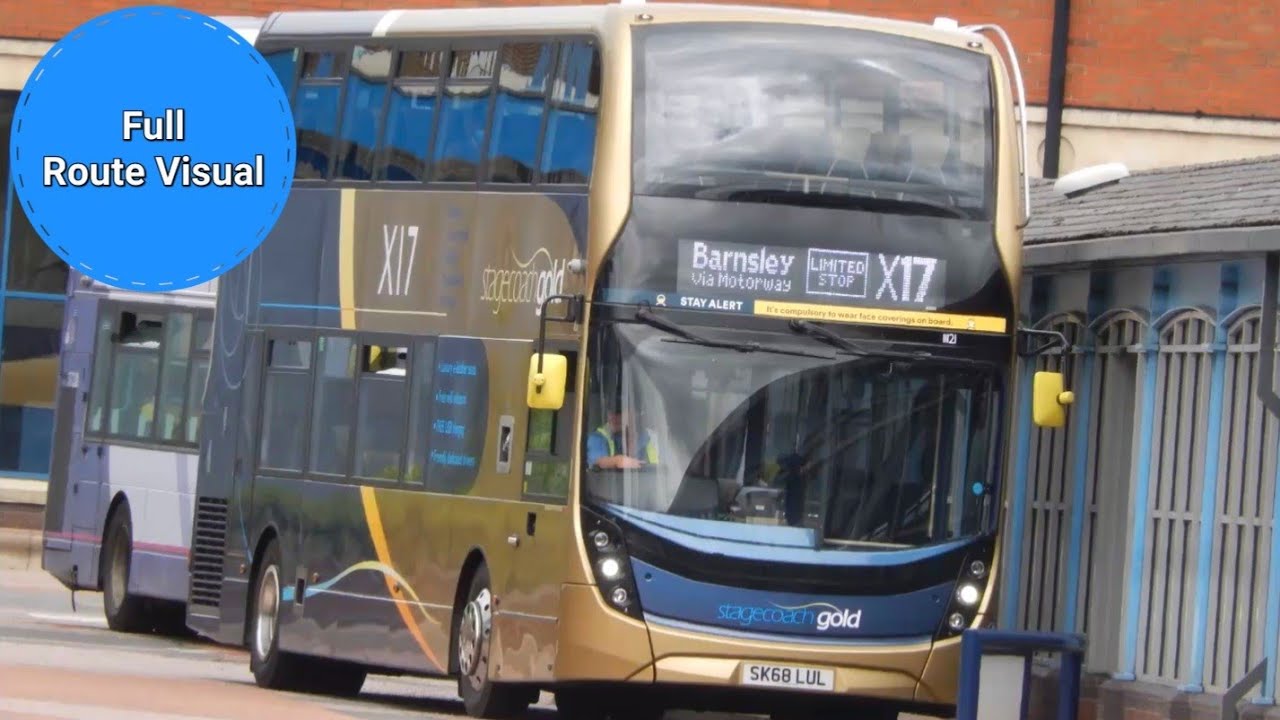 Stagecoach South Yorkshire Gold X17 Full Route Visual- Chesterfield to Barnsley via Sheffield
