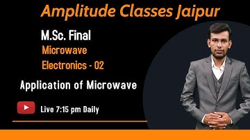 M.Sc. Final Microwave Electronics  || Lec 02 Application of Microwaves