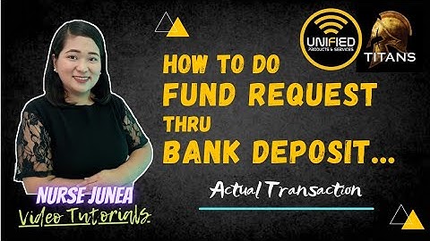HOW TO FUND REQUEST THRU BANK DEPOSIT | UNIFIED PRODUCTS & SERVICES | Nurse Junea Tutorials