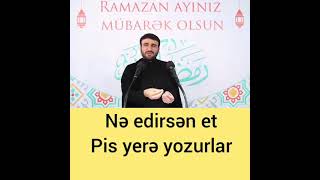 Nə edirsən et pis yerə yozurlar HACI RAMİL