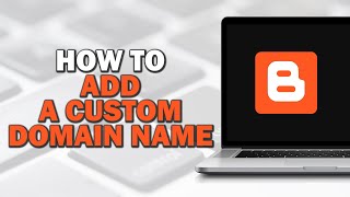How To Add a Custom Domain Name To Blogger (Easiest Way)​​​​​​​