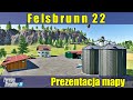Felsbrunn 22 - Prezentacja Map do Farming Simulator 22