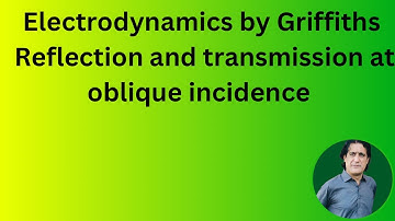Reflection and transmission at oblique incidence lecture 18