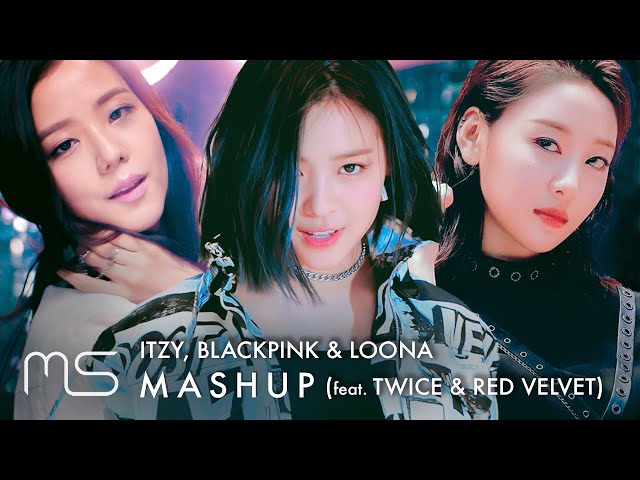 ITZY x BLACKPINK x LOONA – Wannabe /AIIYL /So What /Dalla Dalla /Boombayah MASHUP (ft. TWICE & RV) class=