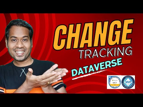 Track Changes in Dataverse Understanding & Practical Guide