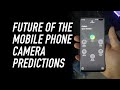 Future of the mobile phone camera predictions chungdha
