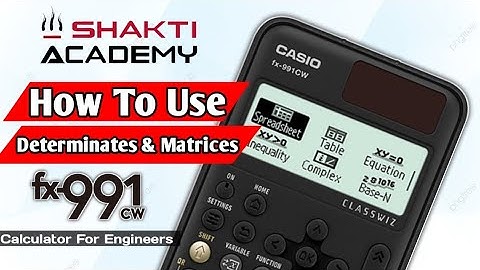 Casio Calculator:- How To Use Determinates And Matrices In FX-991CW || Calculator For Engineers ||