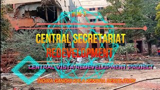 Central Secretariat Redevelopment Project | Demolition Of Indira Gandhi kala Kendra | Ground Report