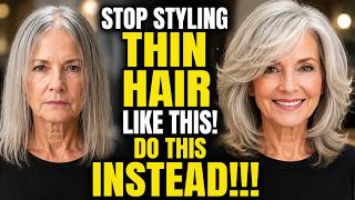 You're Styling Your THIN Hair WRONG DO THIS Instead - 7 SIMPLE STEPS