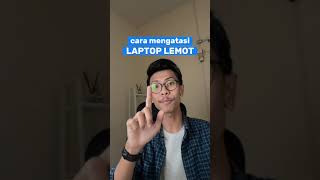 2 tips mengatasi laptop lemot