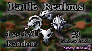 Battle Realms 4v4 All Random With AIs! #9 - Shadow Lands - Smexy Renskii Gameplay