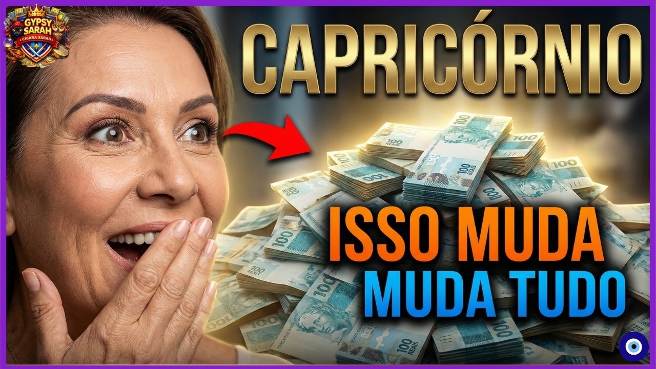 CAPRICÓRNIO, TUDO ISSO MUDA SUA VIDA AGORA!!