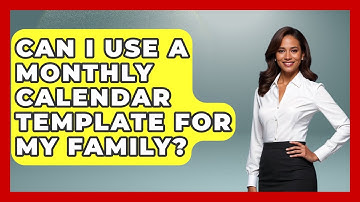 Can I Use A Monthly Calendar Template For My Family? - Ultimate Life Hacks